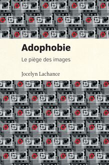 Adophobie : Le piège des images