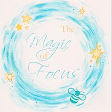 The Magic Of Focus