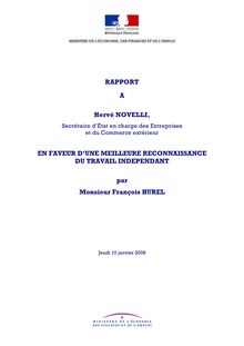 Rapport à Hervé Novelli, Secrétaire d'Etat en charge des entreprises et du commerce extérieur, en faveur d'une meilleure reconnaissance du travail indépendant