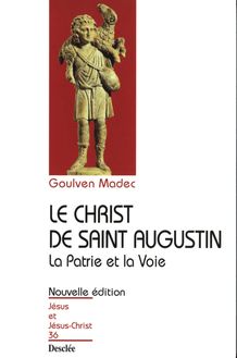 Le Christ de Saint Augustin - La Patrie et la Voie