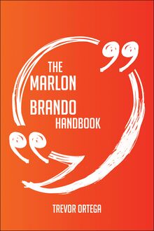 The Marlon Brando Handbook - Everything You Need To Know About Marlon Brando