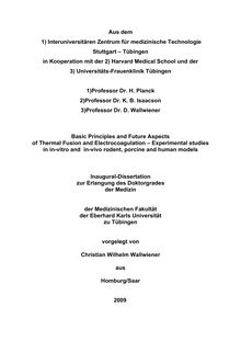 Basic principles and future aspects of thermal fusion and electrocoagulation [Elektronische Ressource] : experimental studies in in-vitro and in-vivo rodent, porcine and human models / vorgelegt von Christian Wilhelm Wallwiener