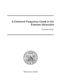 A coherent frequency comb in the extreme ultraviolet [Elektronische Ressource] / Christoph Gohle