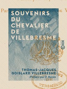 Souvenirs du chevalier de Villebresme - Mousquetaire de la garde du roi, 1772-1816