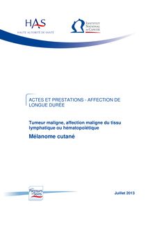 ALD n° 30 - Mélanome cutané - ALD n° 30 - Actes et prestations sur le mélanome cutané - Actualisation juillet 2013