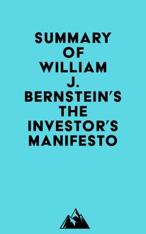 Summary of William J. Bernstein s The Investor s Manifesto