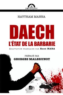 Daech - L Etat de La Barbarie