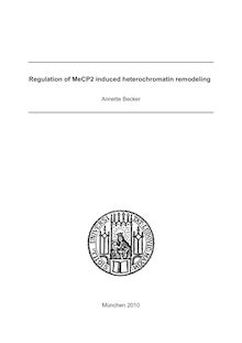 Regulation of MeCP2 induced heterochromatin remodeling [Elektronische Ressource] / vorgelegt von Annette Becker