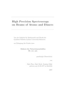 High precision spectroscopy on beams of atoms and dimers [Elektronische Ressource] / von Stephan Falke