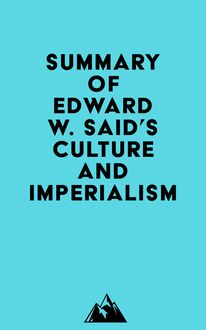 Summary of Edward W. Said s Culture and Imperialism