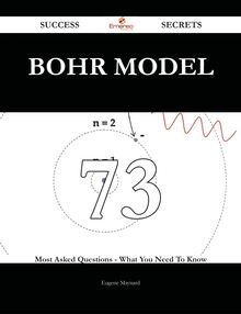 Bohr model 73 Success Secrets - 73 Most Asked Questions On Bohr model - What You Need To Know