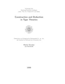 Construction and deduction in type theories [Elektronische Ressource] / Martin Strecker