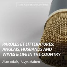 Paroles et littératures: Anglais, Husbands and Wives & Life in the Country