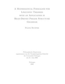 A mathematical formalism for linguistic theories with an application in head-driven phrase structure grammar [Elektronische Ressource] / Frank Richter