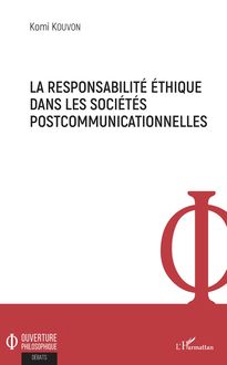 La responsabilité éthique dans les sociétés postcommunicationnelles