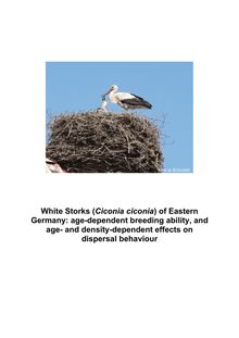 White storks (Ciconia ciconia) of Eastern Germany [Elektronische Ressource] : age dependent breeding ability, and age and density dependent effects on dispersal behavior / von Naomi Itonaga
