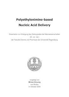 Polyethylenimine-based nucleic acid delivery [Elektronische Ressource] / vorgelegt von Miriam Breunig