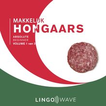 Makkelijk Hongaars - Absolute beginner - Volume 1 van 3