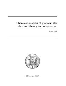 Chemical analysis of globular star clusters [Elektronische Ressource] : theory and observation / vorgelegt von Karin Lind