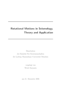 Rotational motions in seismology [Elektronische Ressource] : theory and application / vorgelegt von Wiwit Suryanto