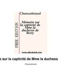 Chateaubriant memoires sur la captivite de mme la duchesse de berry 1229785679