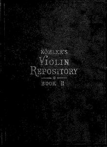 Partition Book 2, Köhler s violon Repository of danse Music, Köhler s Violin Repository of Dance Music, comprising Reels, Strathspeys, Hornpipes, Country Dances, Quadrilles, Waltzes &c. Edited by a professional Player