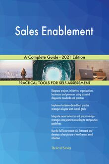 Sales Enablement A Complete Guide - 2021 Edition
