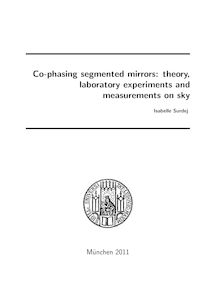 Co-phasing segmented mirrors [Elektronische Ressource] : theory, laboratory experiments and measurements on sky / Isabelle Surdej. Betreuer: Andreas Glindemann
