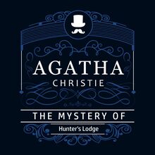 The Mystery of Hunter s Lodge (Part of the Hercule Poirot Series)