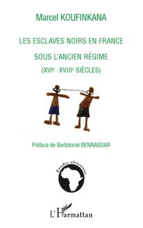 Les esclaves noirs en France sous l ancien régime