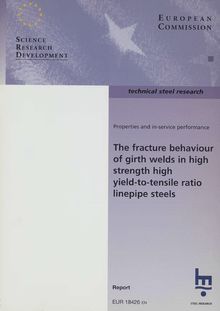 The fracture behaviour of girth welds in high strength high yield-to-tensile ratio linepipe steels