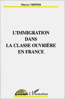 L immigration dans la classe ouvrière en France