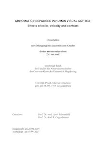 Chromatic responses in human visual cortex [Elektronische Ressource] : effects of color, velocity and contrast / von Marcus Grüschow