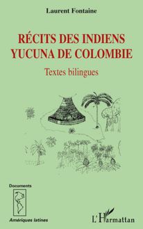 Récits des Indiens yucuna de Colombie