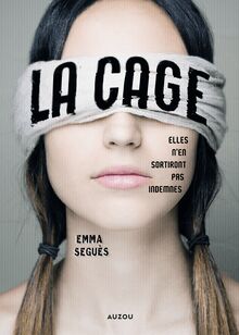 LA CAGE - Elles n en sortiront pas indemnes - Lauréat du concours du 1er roman Auzou