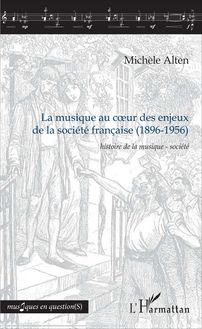 La musique au cur des enjeux de la société française (1896-1956)
