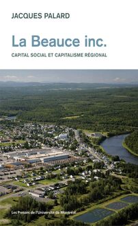 La Beauce Inc. Capital social et capitalisme régional