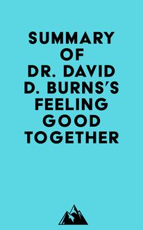Summary of Dr. David D. Burns s Feeling Good Together
