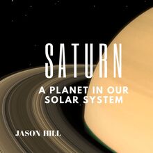 Saturn: A Planet in our Solar System