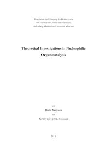 Theoretical investigations in nucleophilic organocatalysis [Elektronische Ressource] / Boris Maryasin. Betreuer: Hendrik Zipse