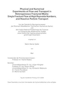 Physical and numerical experiments of flow and transport in heterogeneous fractured media: single fracture flow at high Reynolds numbers, and reactive particle transport [Elektronische Ressource] / vorgelegt von Martin Werner Spiller