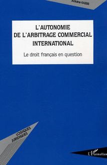 L autonomie de l arbitrage commercial international