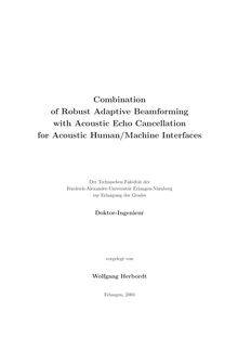 Combination of robust adaptive beamforming with acoustic echo cancellation for acoustic human-machine interfaces [Elektronische Ressource] / vorgelegt von Wolfgang Herbordt