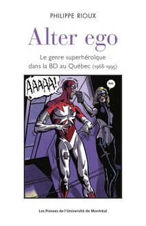 Alter ego : Le genre superhéroïque dans la BD au Québec (1968-1995)