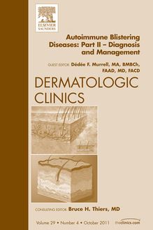 Autoimmune Blistering Diseases, Part II, An Issue of Dermatologic Clinics