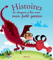 Histoires de dragons à lire avec mon petit garçon