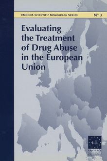 Evaluating the treatment of drug abuse in the European Union