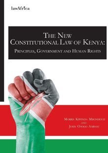 The New Constitutional Law of Kenya. Principles, Government and Human Rights
