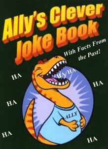 Ally s Clever Joke Book! With Facts from the Past!