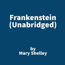 Frankenstein (Unabridged)